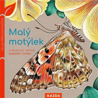 Malý motýlek - Velmi přírodní knížka koupíte na Kosmas.cz