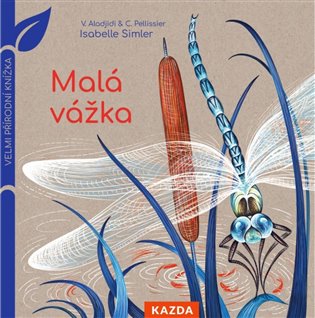 Malá vážka - Velmi přírodní knížka koupíte na Kosmas.cz