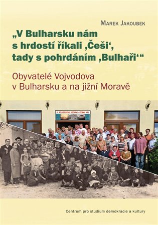 V Bulharsku nám s hrdostí říkali ,Češi‘, tady s pohrdáním ,Bulhaři koupíte na Kosmas.cz