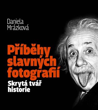 Příběhy slavných fotografií / Skrytá tvář historie koupíte na Kosmas.cz