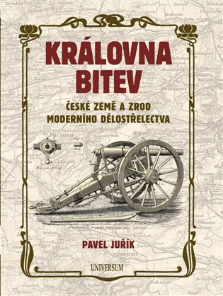 Královna bitev - České země a zrod moderního dělostřelectva koupíte na Kosmas.cz
