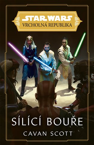 Star Wars Vrcholná Republika - Sílící bouře koupíte na Kosmas.cz