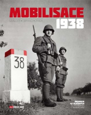 Mobilisace 1938 (Události - Obránci - Zrada), 2. vydání koupíte na Kosmas.cz