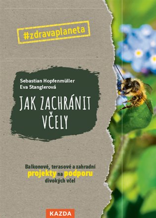 Jak zachránit včely koupíte na Kosmas.cz