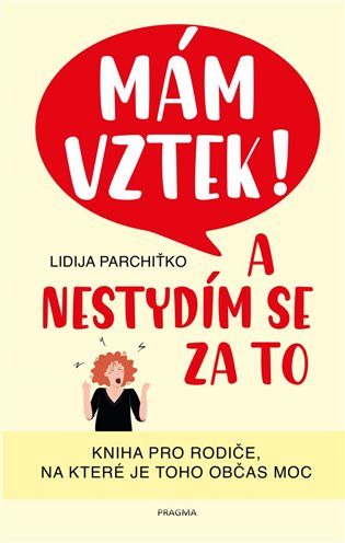 Mám vztek! A nestydím se za to koupíte na Kosmas.cz