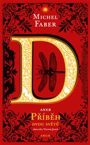 D aneb příběh dvou světů - Michel Faber
