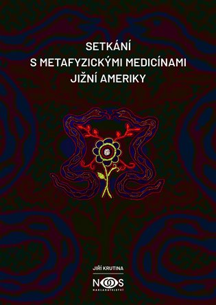 Setkání s metafyzickými medicínami Jižní Ameriky