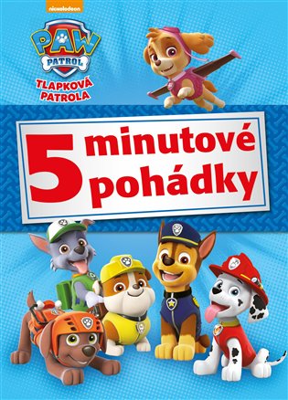 Tlapková patrola - 5minutové pohádky - kol.