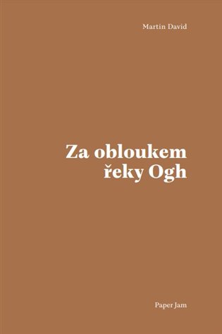 Za obloukem řeky Ogh koupíte na Kosmas.cz