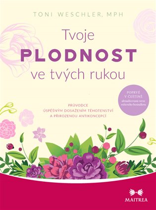 Tvoje plodnost ve tvých rukou koupíte na Kosmas.cz