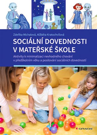 Sociální dovednosti v mateřské škole - Aktivity k minimalizaci nevhodného chování v předškolním věku a posilování sociálních dovedností koupíte na Kosmas.cz