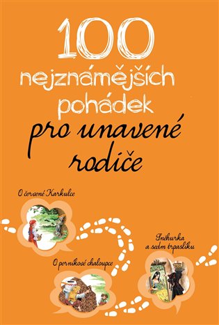 100 nejznámějších pohádek pro unavené rodiče, 2. vydání koupíte na Kosmas.cz