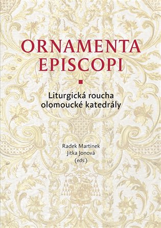 Ornamenta episcopi - Liturgická roucha olomoucké katedrály koupíte na Kosmas.cz