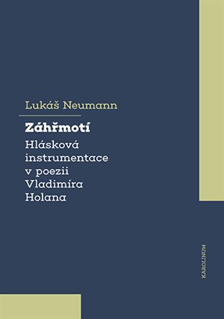 Kniha Záhřmotí. Hlásková instrumentace v poezii Vladimíra Holana