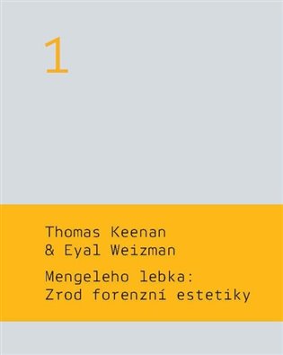 Mengeleho lebka: Zrod forenzní estetiky koupíte na Kosmas.cz