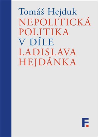 Nepolitická politika v díle Ladislava Hejdánka koupíte na Kosmas.cz