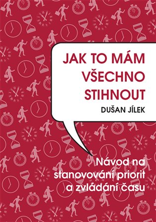Jak to mám všechno stihnout koupíte na Kosmas.cz