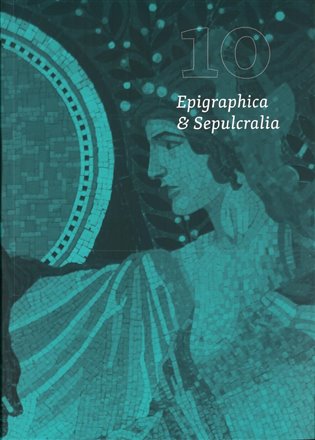 Epigraphica et Sepulcralia 10 koupíte na Kosmas.cz