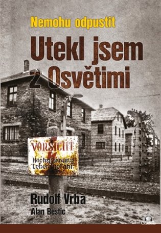 Nemohu odpustit - Utekl jsem z Osvětimi koupíte na Kosmas.cz