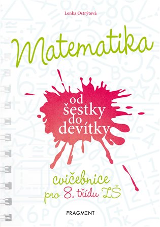Matematika od šestky do devítky (Cvičebnice pro 8. třídu ZŠ) koupíte na Kosmas.cz