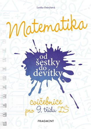 Matematika od šestky do devítky (Cvičebnice pro 9. třídu ZŠ) koupíte na Kosmas.cz