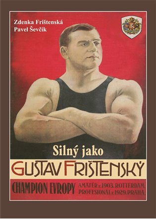 Silný jako Gustav Frištenský koupíte na Kosmas.cz