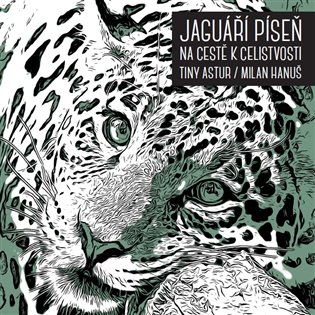 Jaguáří píseň. Na cestě k celistvosti koupíte na Kosmas.cz