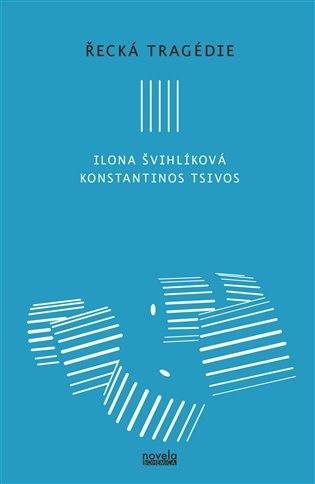 Řecká tragédie - Ilona Švihlíková, Konstantinos Tsivos