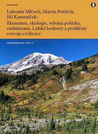 Ekonomie, ekologie, veřejná politika, eudaimonia. Lidské hodnoty a problémy rozvoje civilizace koupíte na Kosmas.cz