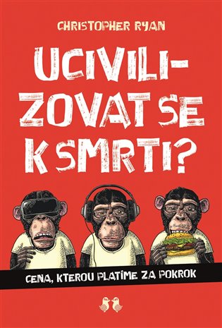 Ucivilizovat se k smrti? koupíte na Kosmas.cz