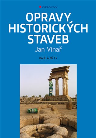 Opravy historických staveb - báje a mýty