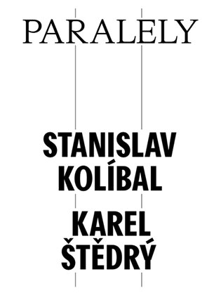 Paralely - Stanislav Kolíbal - Karel Štědrý koupíte na Kosmas.cz