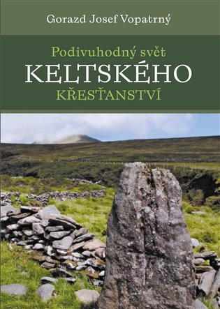 Podivuhodný svět keltského křesťanství koupíte na Kosmas.cz