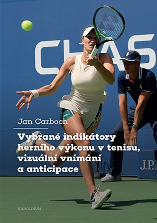 Kniha Vybrané indikátory herního výkonu v tenisu, vizuální vnímání a anticipace