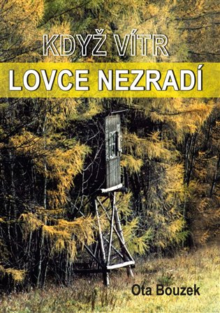 Když vítr lovce nezradí koupíte na Kosmas.cz