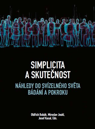 Simplicita a skutečnost - Náhledy do svízelného světa bádání a pokroku koupíte na Kosmas.cz