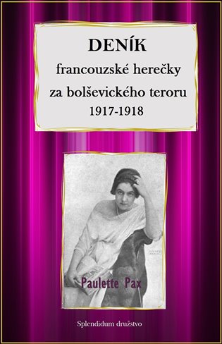 Deník francouzské herečky za bolševického teroru 1917-1918