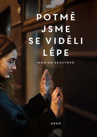 Potmě jsme se viděli lépe koupíte na Kosmas.cz