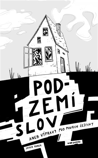 Podzemí slov: aneb Výpravy pod povrch češtiny - Jakub Marek