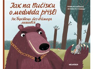 Jak na Bučisku o medvěda přišli koupíte na Kosmas.cz