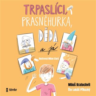 Trpaslíci, Prasněhurka, děda a já koupíte na Kosmas.cz