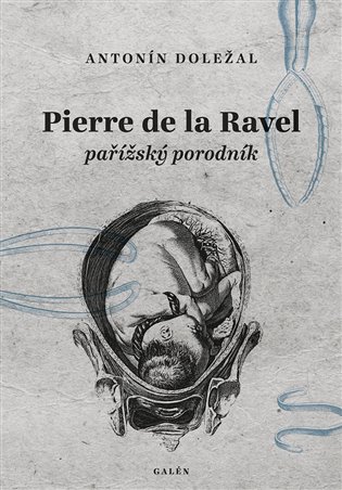 Pierre del la Ravel, pařížský porodník koupíte na Kosmas.cz