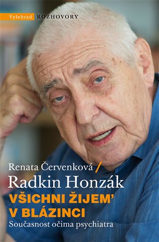 Všichni žijem v blázinci - Současnost očima psychiatra koupíte na Kosmas.cz