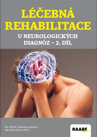 Léčebná rehabilitace u neurologických diagnóz 2. díl koupíte na Kosmas.cz