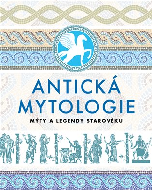 Antická mytologie - Mýty a legendy starověku koupíte na Kosmas.cz