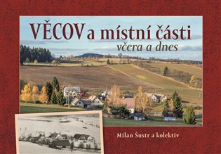 Věcov a místní části včera a dnes koupíte na Kosmas.cz