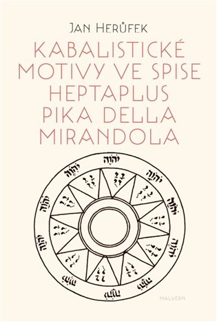 Kabalistické motivy ve spise Heptaplus Pika della Mirandola koupíte na Kosmas.cz