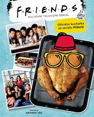Přátelé / Oficiální kuchařka podle seriálu koupíte na Kosmas.cz
