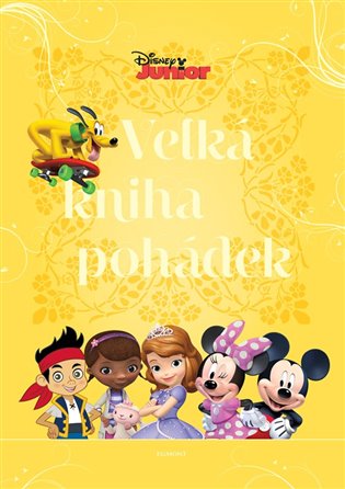 Disney Junior - Velká kniha pohádek, 3. vydání koupíte na Kosmas.cz
