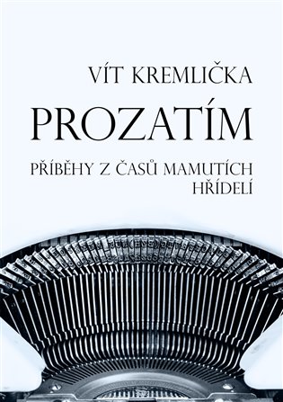 Prozatím - Příběhy z časů mamutích hřídelí